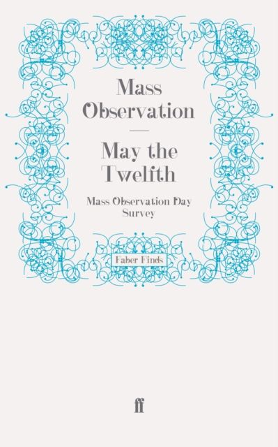 May the Twelfth : Mass Observation Day Survey