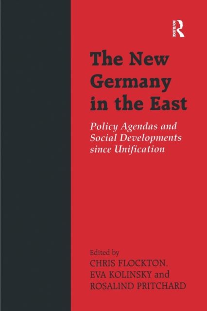 The New Germany in the East : Policy Agendas and Social Developments since Unification