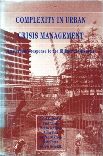 Complexity in Urban Crisis Management : Amsterdam's Response to the Bijlmer Air Disaster