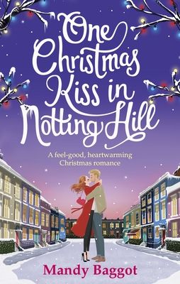 Forsidebilde av One Christmas Kiss in Notting Hill : A feel-good, heartwarming Christmas romance