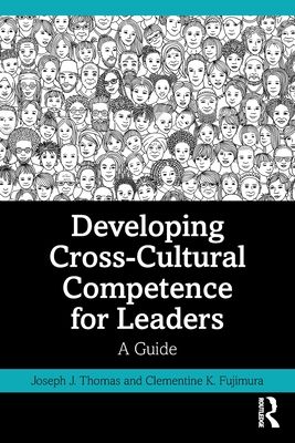 Developing Cross-Cultural Competence for Leaders : A Guide
