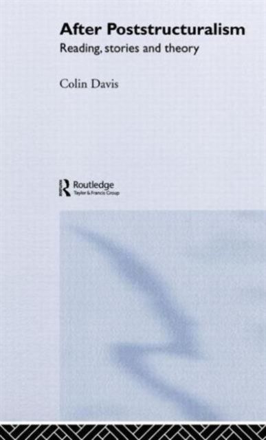 After Poststructuralism : Reading, Stories, Theory