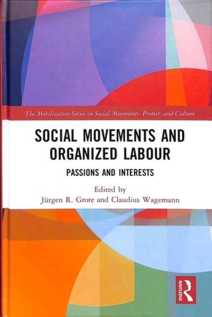 Social Movements and Organized Labour : Passions and Interests