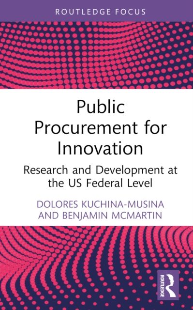 Public Procurement for Innovation : Research and Development at the US Federal Level
