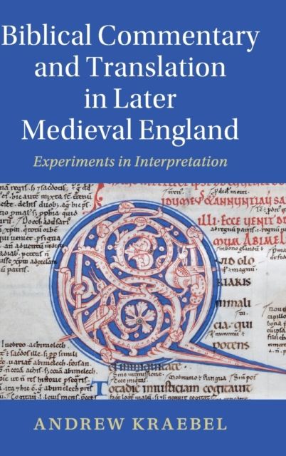 Biblical Commentary and Translation in Later Medieval England : Experiments in Interpretation