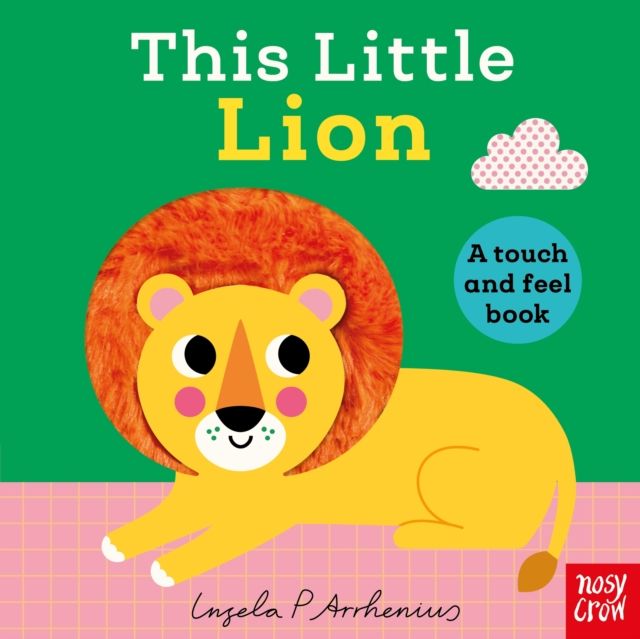 This Little Lion : A Touch and Feel Book