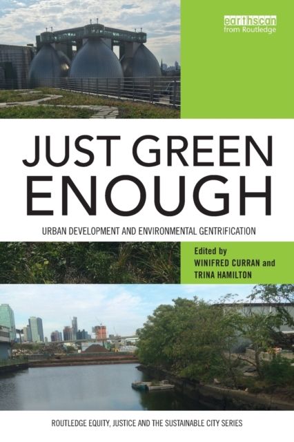 Just Green Enough : Urban Development and Environmental Gentrification