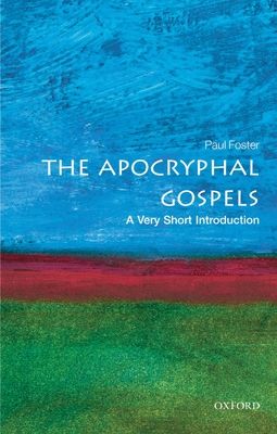 The Apocryphal Gospels : A Very Short Introduction