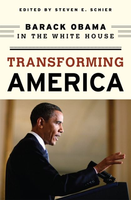 Transforming America : Barack Obama in the White House