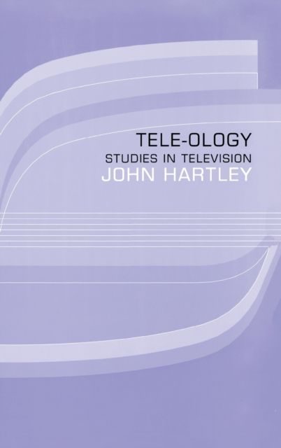 Tele-ology : Studies in Television