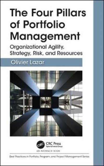 The Four Pillars of Portfolio Management : Organizational Agility, Strategy, Risk, and Resources