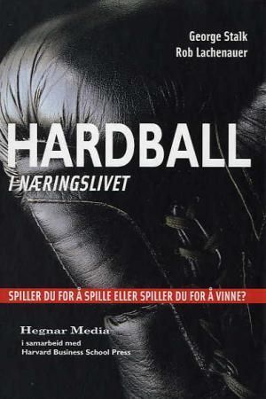 Hardball i næringslivet : hva er viktigst - å vinne eller delta?