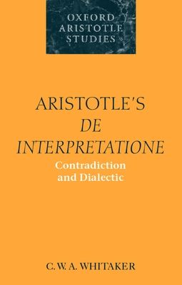 Aristotle's De Interpretatione : Contradiction and Dialectic