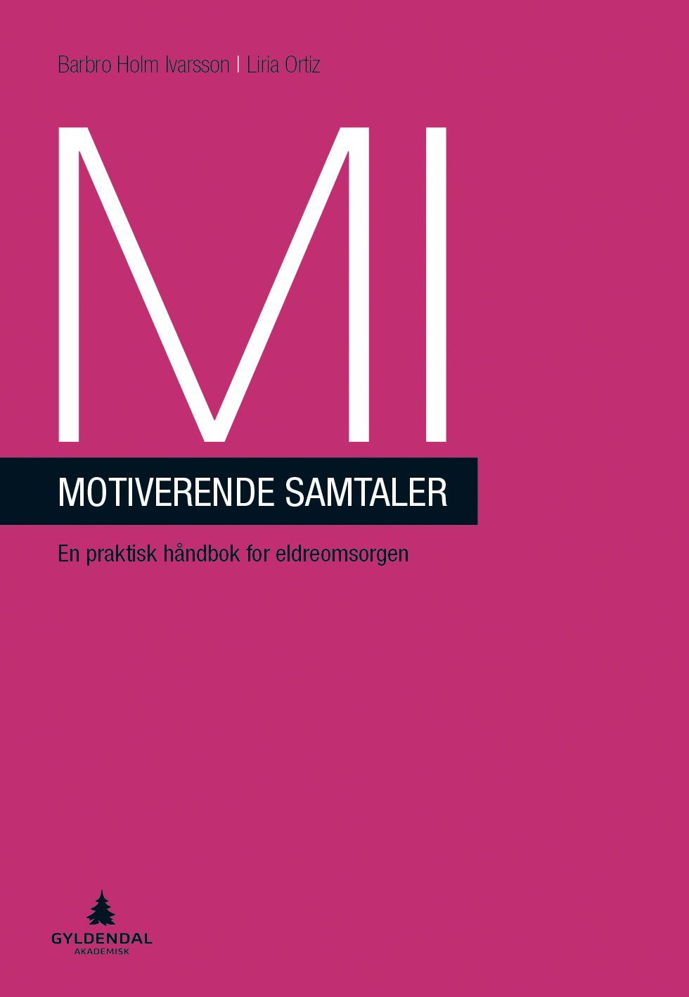 MI motiverende samtaler : en praktisk håndbok for eldreomsorgen