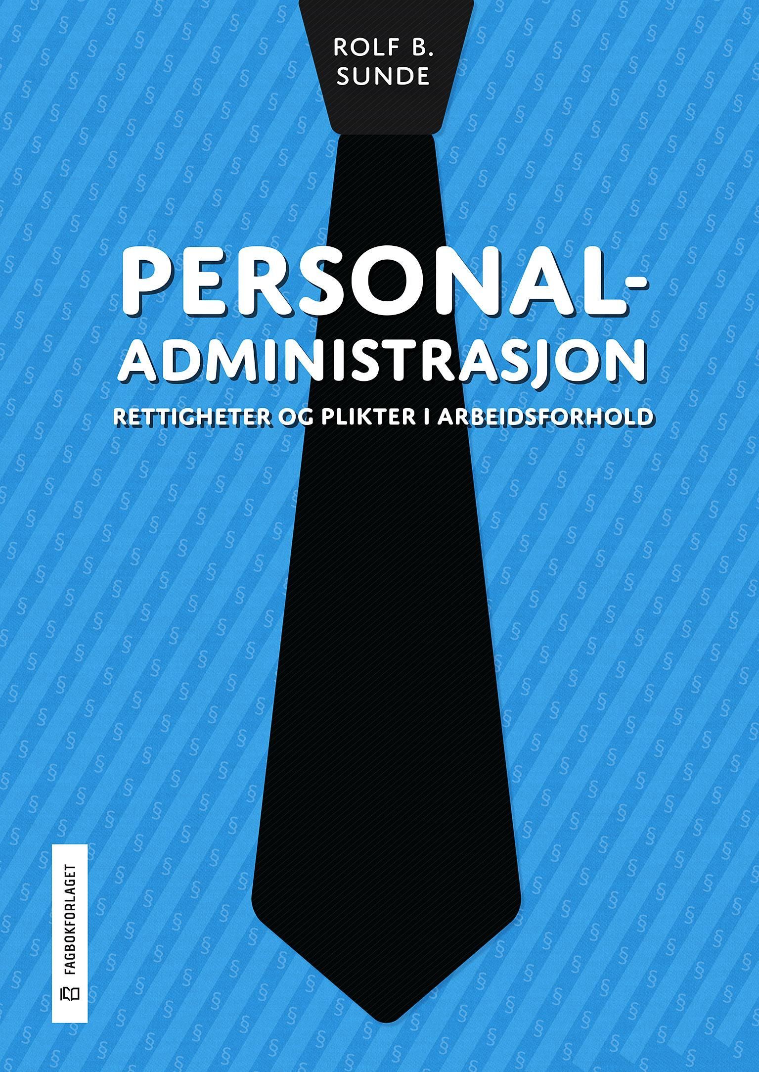 Personaladministrasjon : rettigheter og plikter i arbeidsforhold