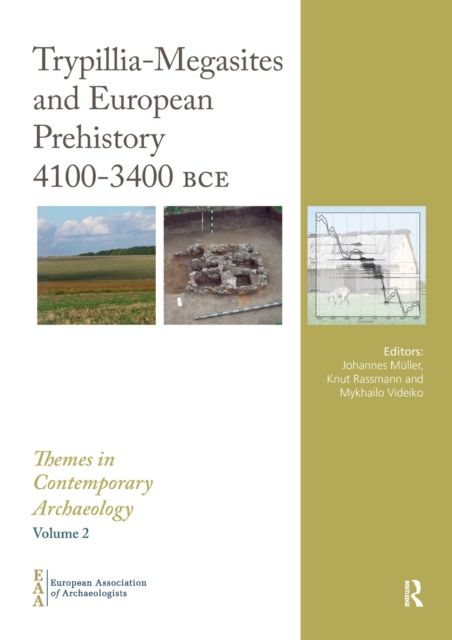Trypillia Mega-Sites and European Prehistory : 4100-3400 BCE