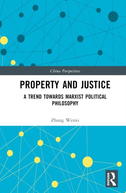 Property and Justice : A Trend Towards Marxist Political Philosophy