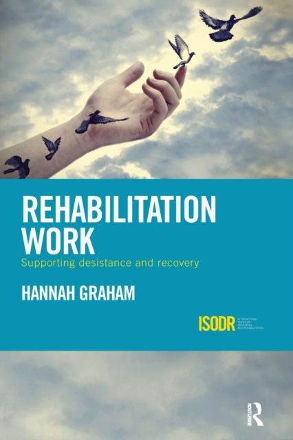 Forsidebilde av Rehabilitation Work : Supporting Desistance and Recovery