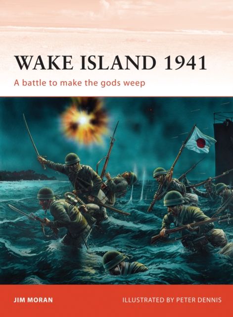 Wake Island 1941 : A battle to make the gods weep