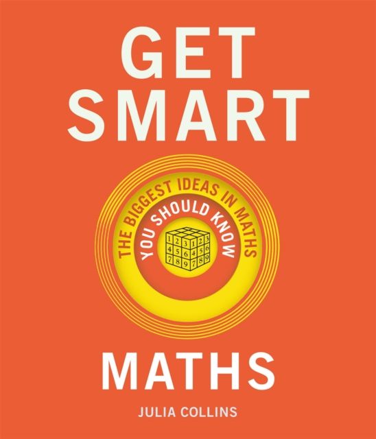 Get Smart: Maths : The Big Ideas You Should Know