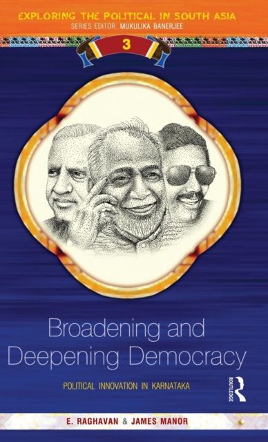 Broadening and Deepening Democracy : Political Innovation in Karnataka