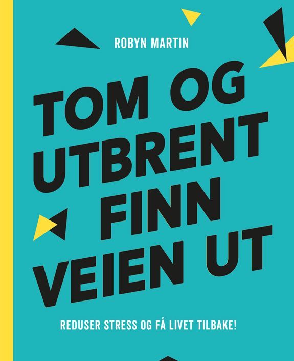 Tom og utbrent - finn veien ut : reduser stress og få livet tilbake