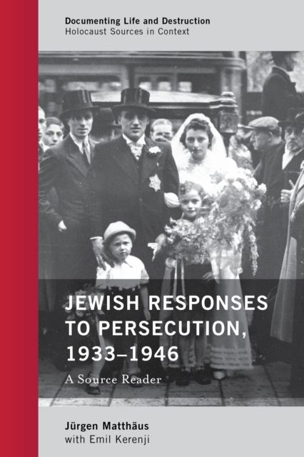 Jewish Responses to Persecution, 1933-1946 : A Source Reader