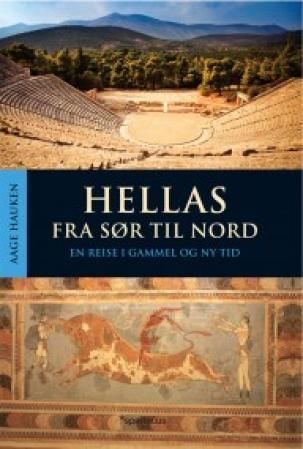 Hellas fra sør til nord : en reise i gammel og ny tid
