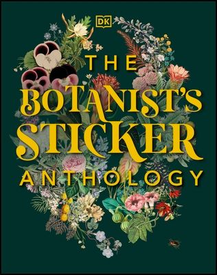 The Botanist's Sticker Anthology : With More Than 1,000 Vintage Stickers