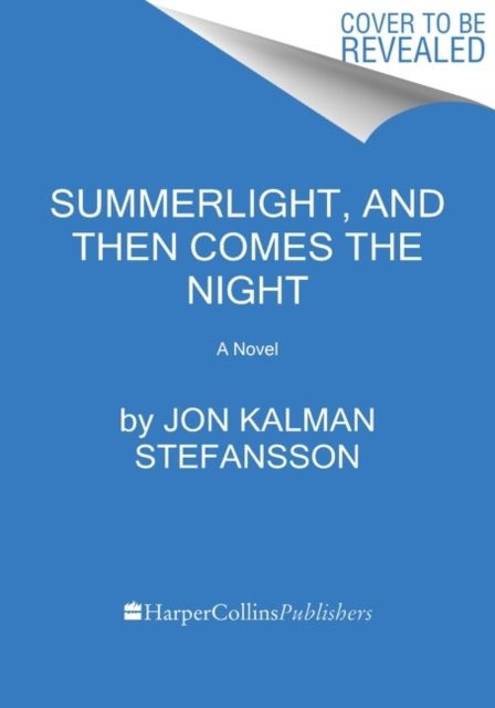 Summer Light, and Then Comes the Night : A Novel