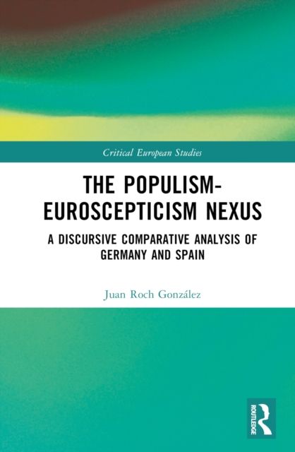 The Populism-Euroscepticism Nexus : A Discursive Comparative Analysis of Germany and Spain