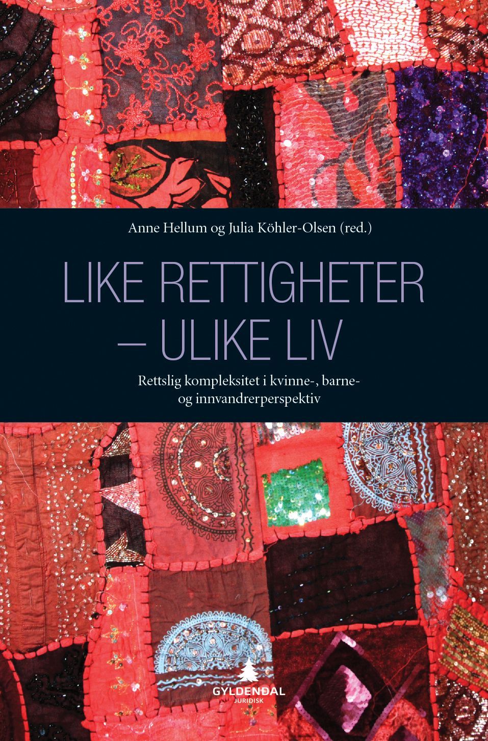 Like rettigheter - ulike liv : rettslig kompleksitet i kvinne-, barne- og innvandrerperspektiv