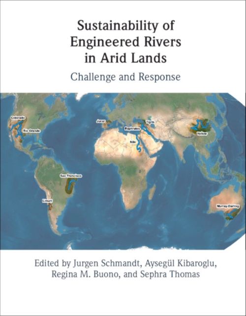 Sustainability of Engineered Rivers In Arid Lands : Challenge and Response