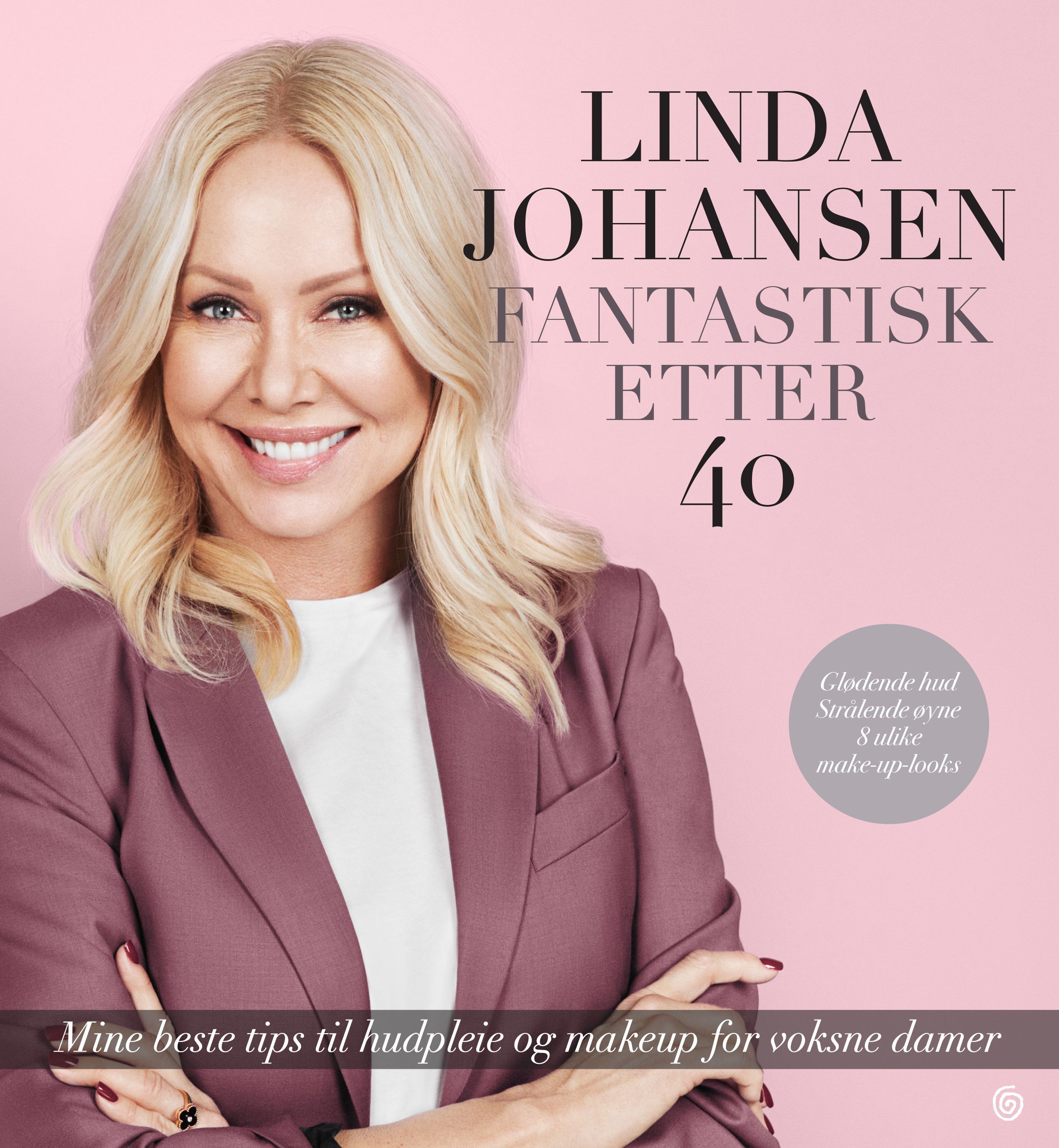 Fantastisk etter 40 : mine beste tips til hudpleie og makeup for voksne damer