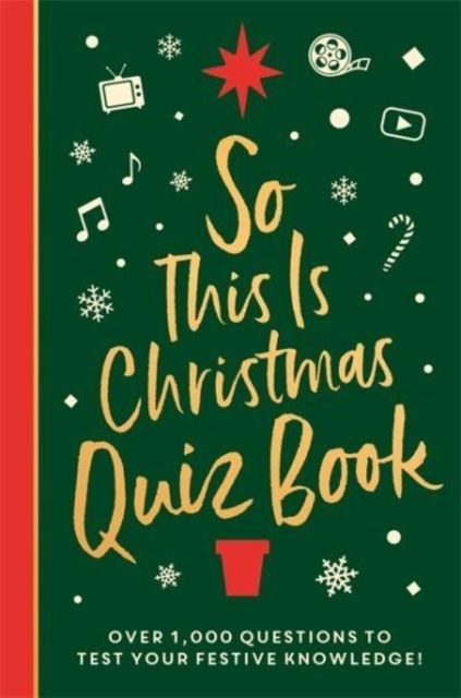 So This is Christmas Quiz Book : Over 1,500 questions on all things festive, from movies to music!