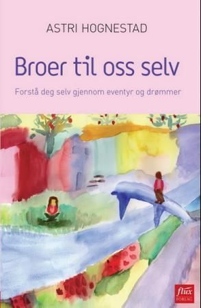 Broer til oss selv : forstå deg selv gjennom drømmer og eventyr