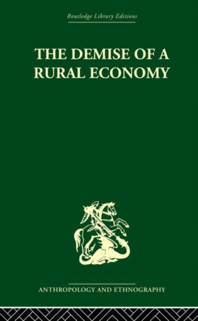 The Demise of a Rural Economy : From Subsistence to Capitalism in a Latin American Village