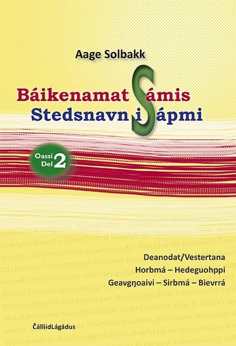 Báikenamat Sámis. Oassi 2. Olmmošcuohppanjohka, Stáppogieddi, Málddovuotna, Šuoššjohka, Deanodat, Cuollovuotna, Gohppi, Geassenjárga, Ráttovuotna, Horbmá - Hedeguohppi, Geavgnoaivi - Sirbmá - Bievrrá