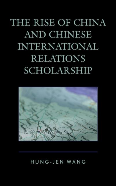 The Rise of China and Chinese International Relations Scholarship