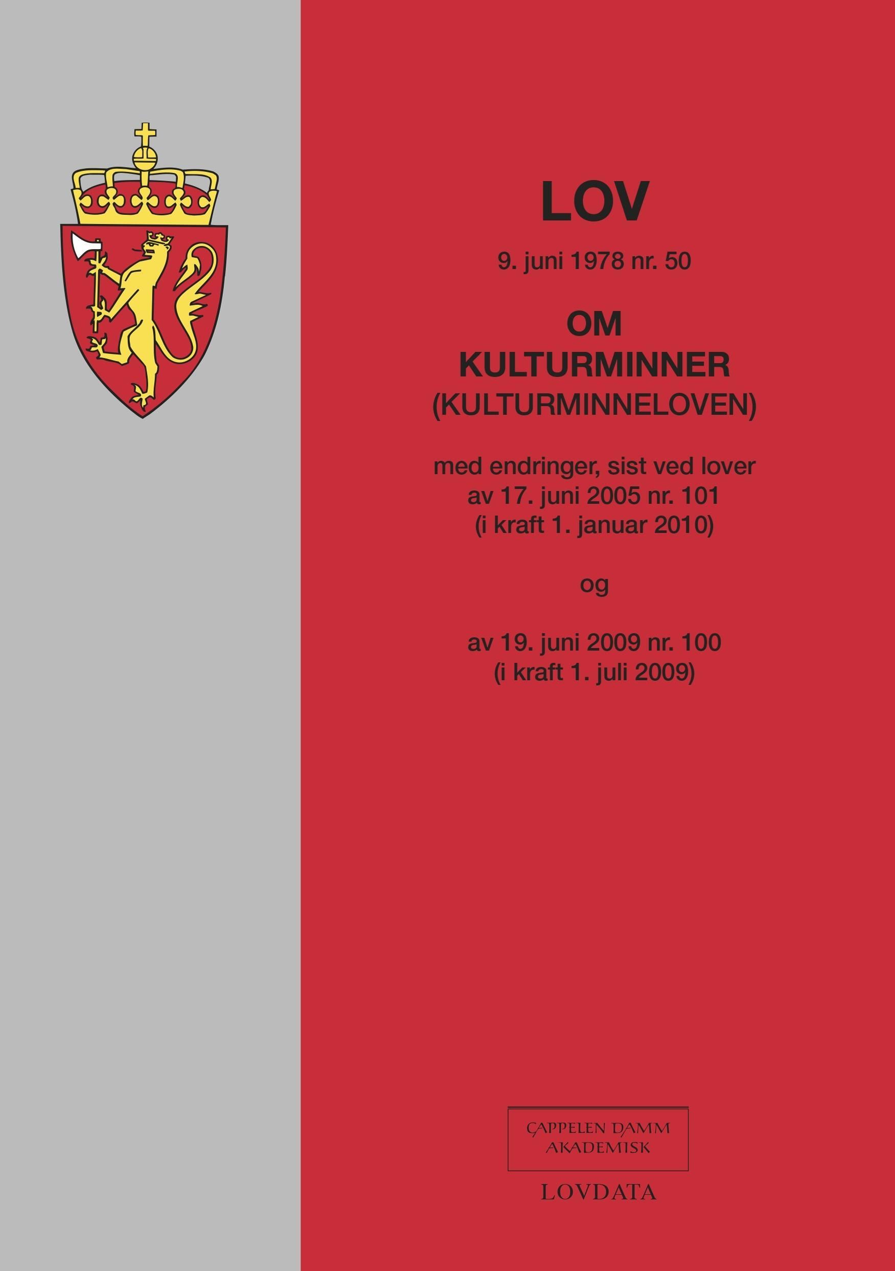 Lov om kulturminner (kulturminneloven) av 9. juni 1978 nr. 50 : med endringer, sist ved lover av 17. juni 2005 nr. 101 (i kraft 1. januar 2010) og av 19. juni 2009 nr. 100 (i kraft 1. juli 2009)