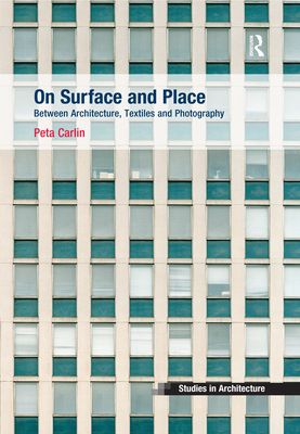 On Surface and Place : Between Architecture, Textiles and Photography