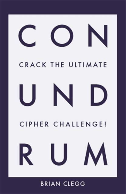 Conundrum : Crack the Ultimate Cipher Challenge