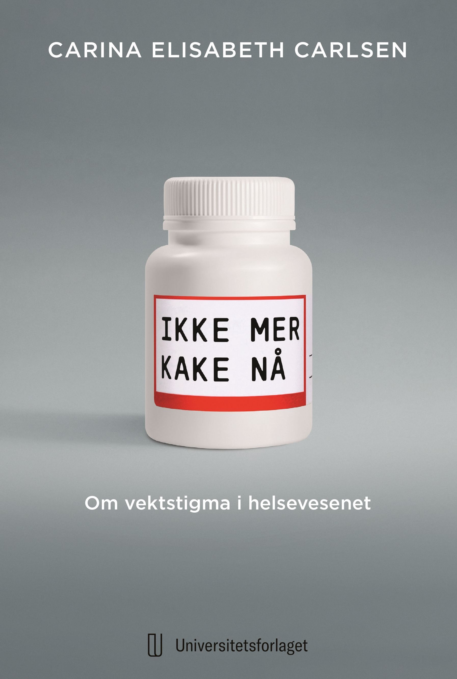 Ikke mer kake nå : om vektstigma i helsevesenet