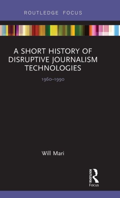 A Short History of Disruptive Journalism Technologies : 1960-1990