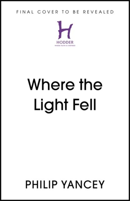 Where the Light Fell : A Memoir
