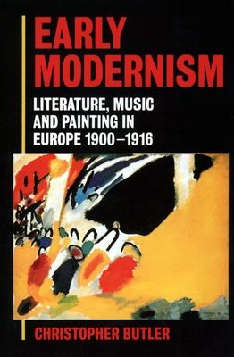 Forsidebilde av Early Modernism : Literature, Music, and Painting in Europe 1900-1916