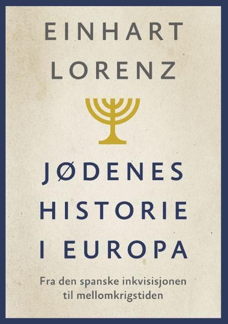 Jødenes historie i Europa : fra den spanske inkvisisjonen til mellomkrigstiden.