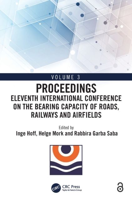 Forsidebilde av Eleventh International Conference on the Bearing Capacity of Roads, Railways and Airfields : Volume 3