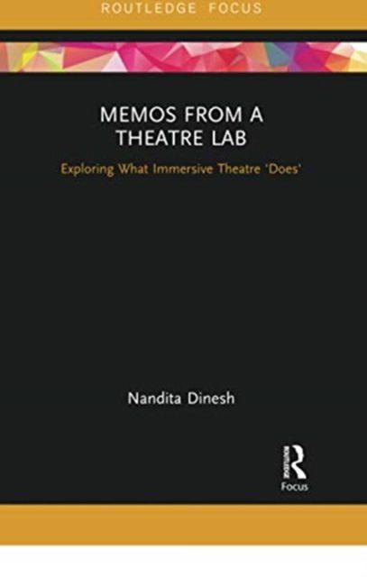 Memos from a Theatre Lab : Exploring what immersive theatre 'does'