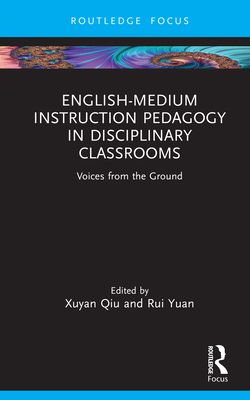 English-Medium Instruction Pedagogy in Disciplinary Classrooms : Voices from the Ground